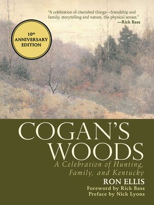 cover image of Cogan's Woods: a Celebration of Hunting, Family, and Kentucky